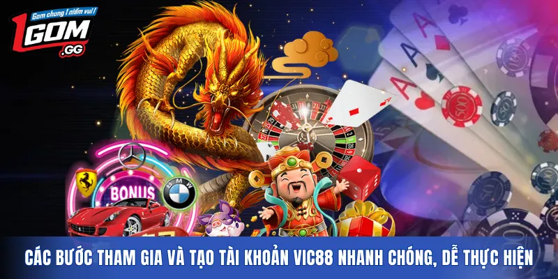 Các bước tham gia và tạo tài khoản VIC88 nhanh chóng, dễ thực hiện