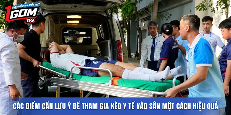 Các điểm cần lưu ý để tham gia kèo y tế vào sân một cách hiệu quả