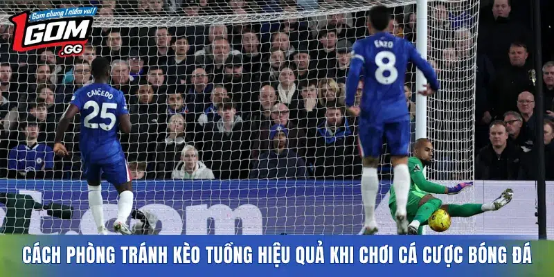 Cách phòng tránh kèo tuồng hiệu quả khi chơi cá cược bóng đá