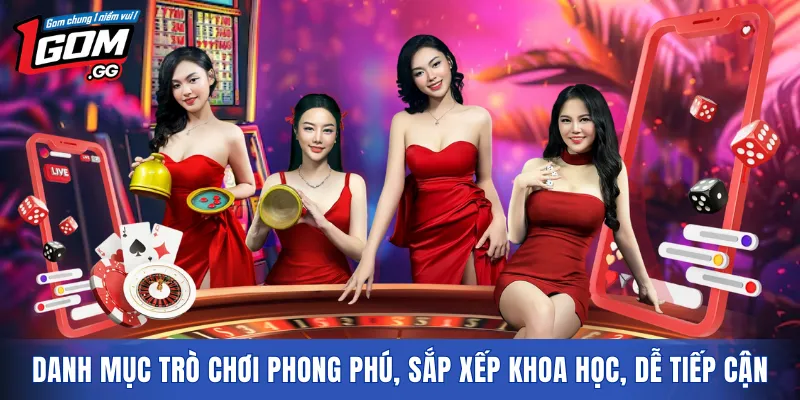 Danh mục trò chơi phong phú, sắp xếp khoa học, dễ tiếp cận