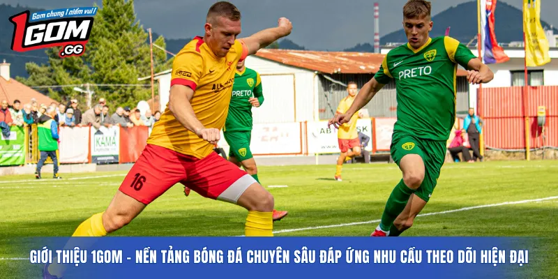 Giới thiệu 1GOM – nền tảng bóng đá chuyên sâu đáp ứng nhu cầu theo dõi hiện đại