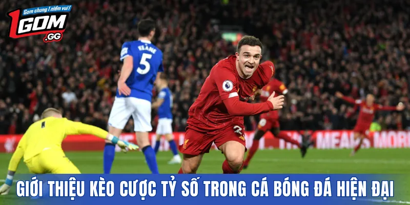 Giới thiệu kèo cược tỷ số trong cá bóng đá hiện đại