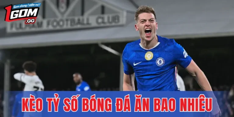 Kèo Tỷ Số Bóng Đá Ăn Bao Nhiêu – Cách Tính Tiền Thắng Chuẩn