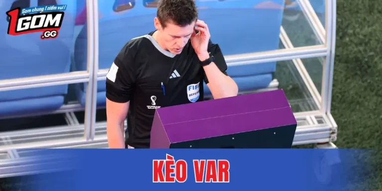 Kèo VAR – Thế Kèo Đang Được Newbie Theo Dõi Nhiều Hiện Nay