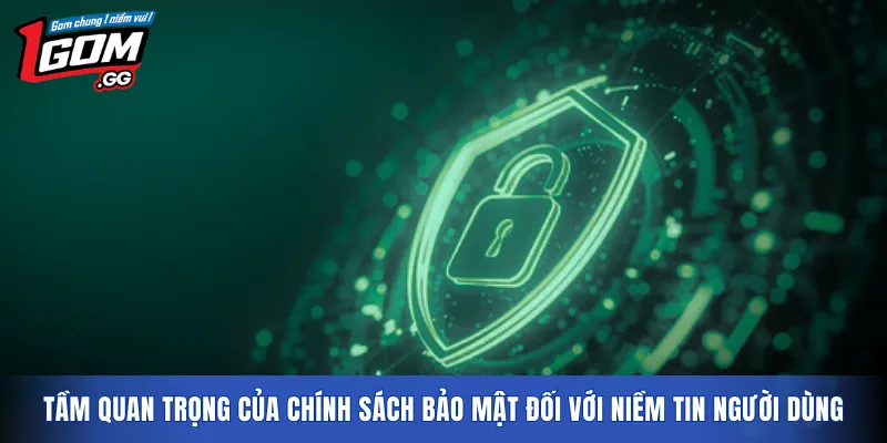 Tầm quan trọng của chính sách bảo mật đối với niềm tin người dùng