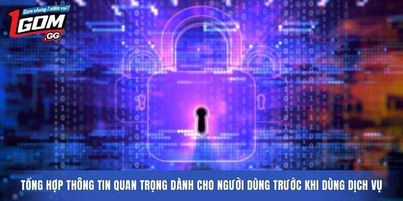 Tổng hợp thông tin quan trọng dành cho người dùng trước khi dùng dịch vụ
