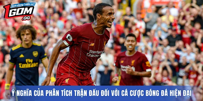 Ý nghĩa của phân tích trận đấu đối với cá cược bóng đá hiện đại